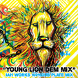 YOUNG LION DEM MIX