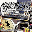 NINJA ROCK [ E*MIX@ALL JAMAICAN DUB PLATE MIX ]